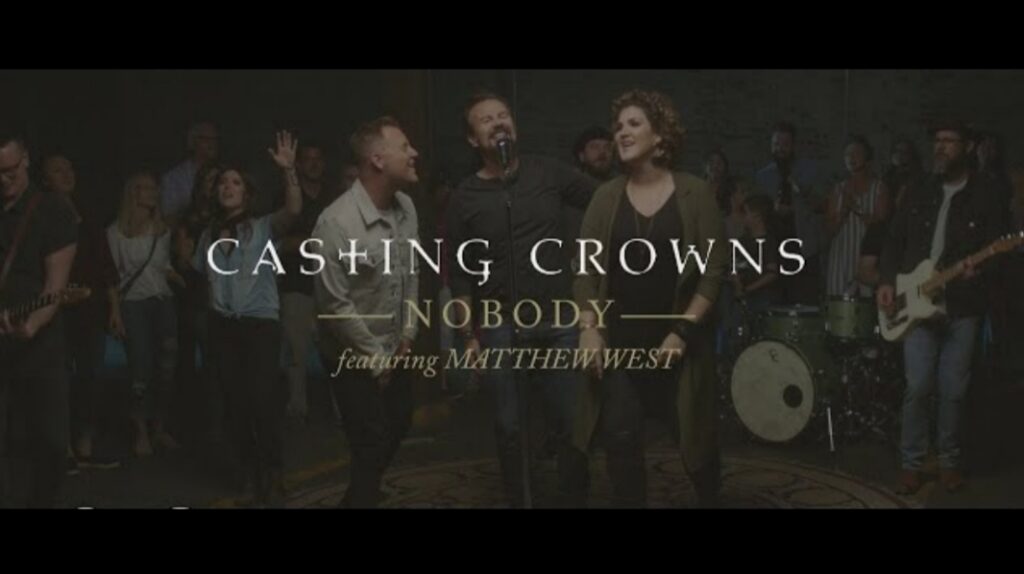 Casting Crowns Nobody lyrics