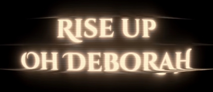 Rise Up Oh Deborah Song Lyrics